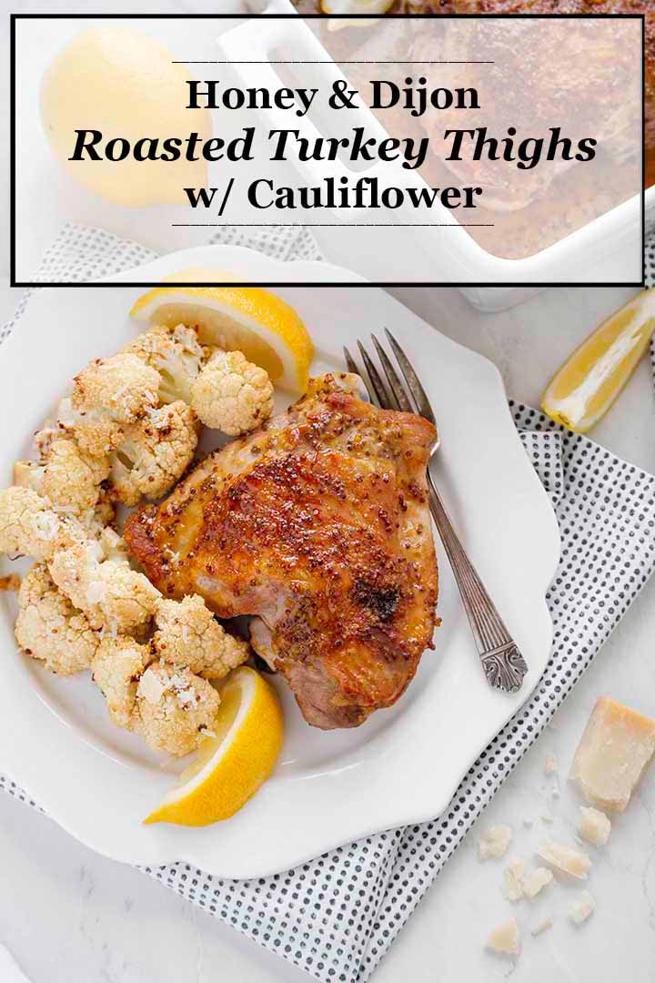 Honey Dijon Turkey Thighs with Cauliflower | Culinary Cool