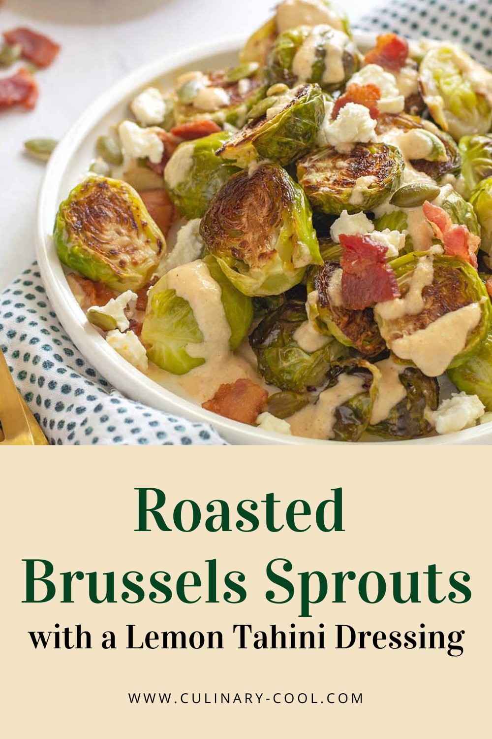 Roasted Brussels Sprouts with a Tahini Lemon Dressing